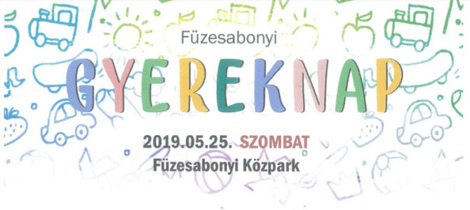 FÜZESABONYI GYEREKNAP 2019.05.25 FÜZESABONYI GYEREKNAP 2019.05.25
