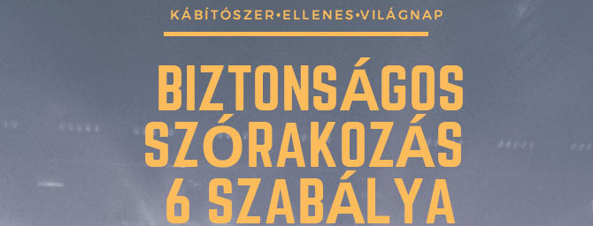 Biztonságos szórakozás 6 szabálya Biztonságos szórakozás 6 szabálya